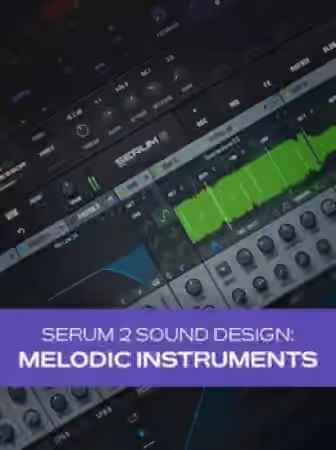Groove3 Serum 2 Sound Design: Melodic Instruments [TUTORiAL]