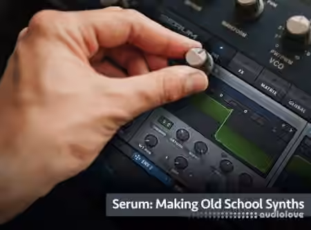 Groove3 Serum Making Old School Synths [TUTORiAL]