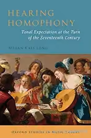 Hearing Homophony: Tonal Expectation at the Turn of the Seventeenth Century