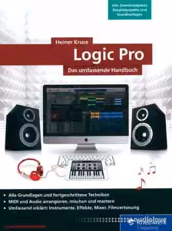 Heiner Kruse Logic Pro Das umfassende Handbuch