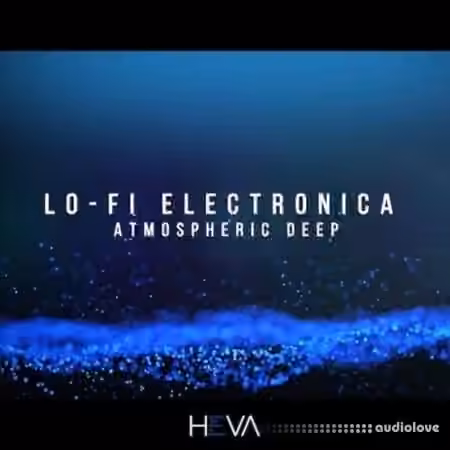 HEVA Lo-Fi Electronica Atmospheric Deep [WAV]