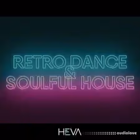 HEVA Retro Dance And Soulful House [WAV]