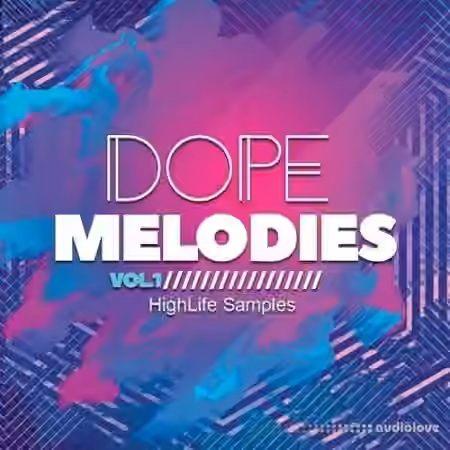 HighLife Samples Dope Melodies Volume 1 [WAV, MiDi]