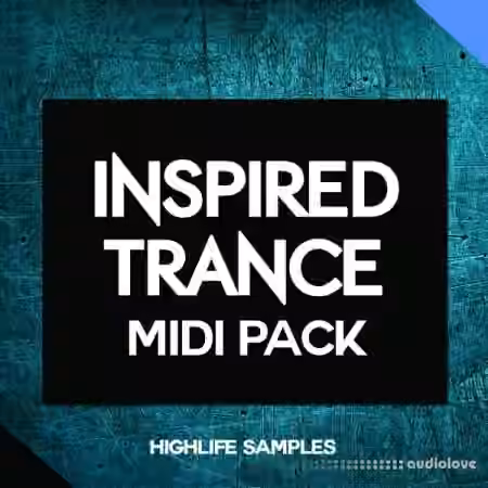 HighLife Samples Inspired Trance MIDI Pack [MiDi, Synth Presets, DAW Templates]