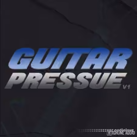 Highline Audio Guitar Pressure Volume 1 [WAV]