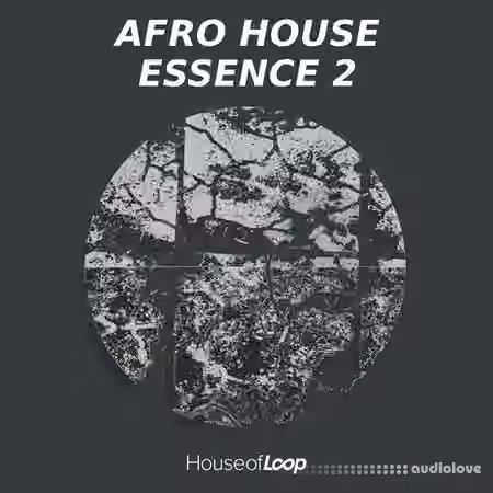 House Of Loop Afro House Essence Vol 2 [MULTiFORMAT]