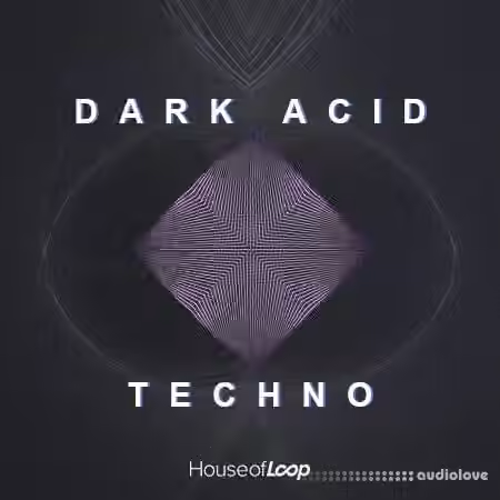 House Of Loop Dark Acid Techno [MULTiFORMAT]