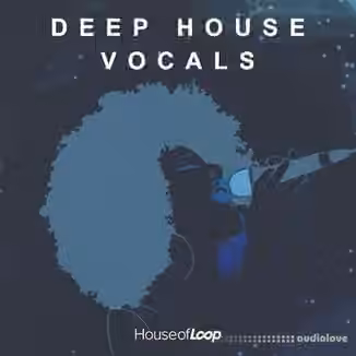 House Of Loop House Of Loop: Deep House Vocals [WAV]