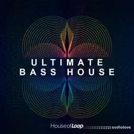House Of Loop Ultimate Bass House [MULTiFORMAT]