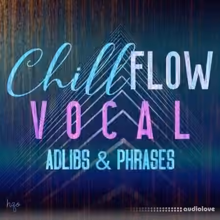 HQO VOCAL ADLIBS AND PHRASES - CHILL FLOW [WAV]