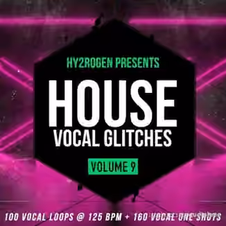 HY2ROGEN House Vocal Glitches Volume 9 [MULTiFORMAT]
