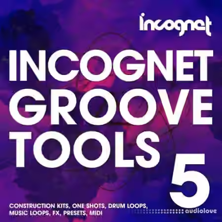 Incognet - Incognet Groove Tools Vol 5 [WAV, MiDi, Synth Presets]