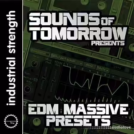 Industrial Strength Records Sounds of Tomorrow Presents EDM Massive Presets [Synth Presets]