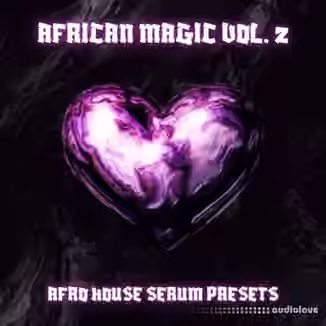 Infinity Audio African Magic - Afro House Serum Presets Vol. 2 [Synth Presets]