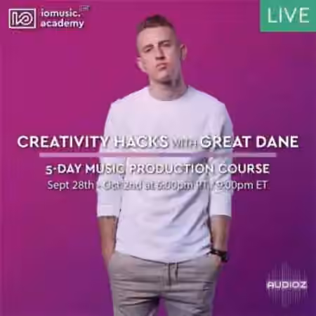 IO Music Academy Creativity Hacks with Great Dane [TUTORiAL]