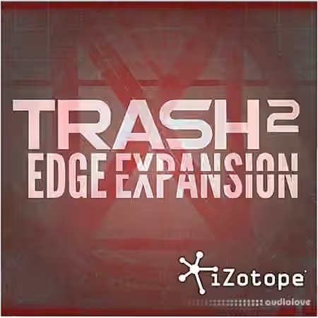 iZotope Edge Expansion [DAW Presets, Trash 2]