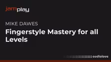 Jamplay Mike Dawes Fingerstyle Mastery for All Levels [TUTORiAL]