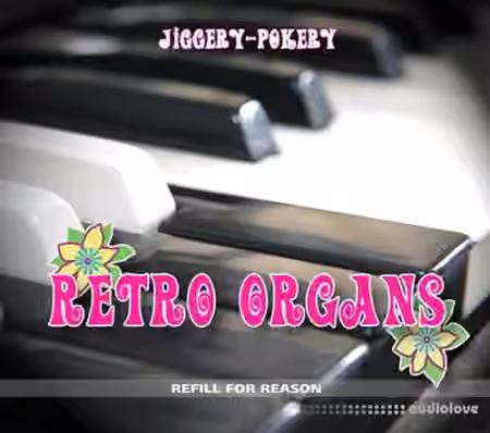 Jiggery Pokery Retro Organs v1.5 [ReFill]