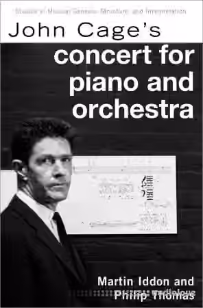 John Cage's Concert for Piano and Orchestra (Studies in Musical Genesis, Structure, and Interpretation)
