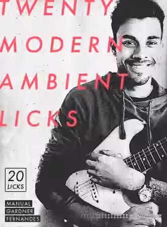 JTC Manuel Gardner Fernandes 20 Modern Ambient Licks [TUTORiAL]