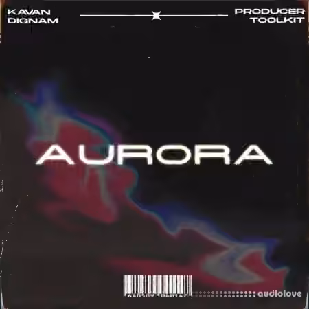 Kavan Dignam Aurora Producer Toolkit [WAV, MiDi]