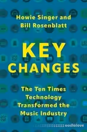 Key Changes: The Ten Times Technology Transformed the Music Industry