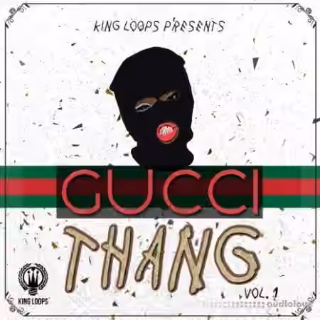 King Loops Gucci Thang Volume 1 [WAV, MiDi]