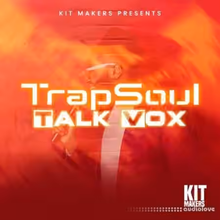 Kit Makers Trapsoul Talk Vox [WAV]