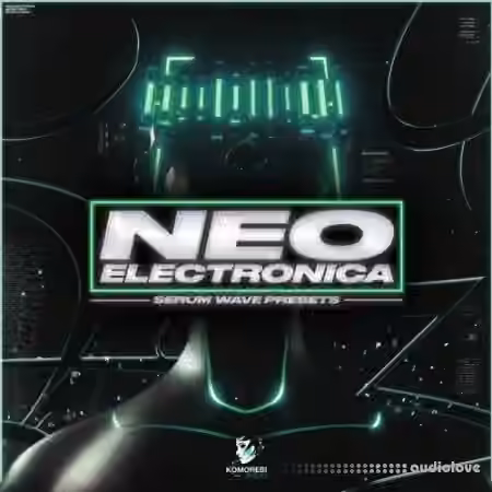 Komorebi Audio Neo Electronica Serum Wave Presets [Synth Presets]