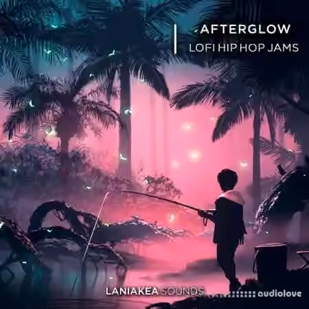 Laniakea Sounds Afterglow Lo-Fi Hip Hop Jams [WAV]