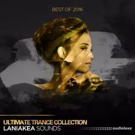 Laniakea Sounds Best Of 2016 Ultimate Trance Collection [WAV]