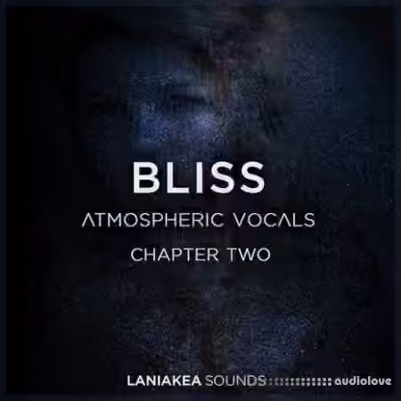 Laniakea Sounds Bliss 2 Atmospheric Vocals [WAV]