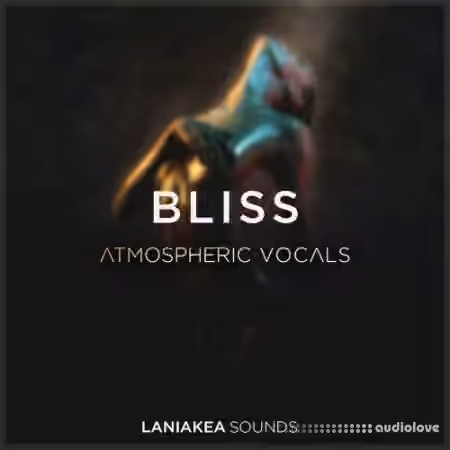 Laniakea Sounds Bliss Atmospheric Vocals [WAV]