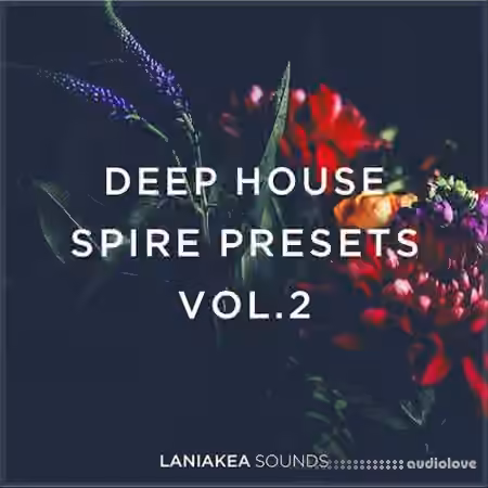 Laniakea Sounds Deep House Spire Presets 2 [Synth Presets]