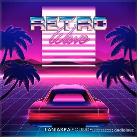 Laniakea Sounds Retrowave [WAV, Synth Presets]