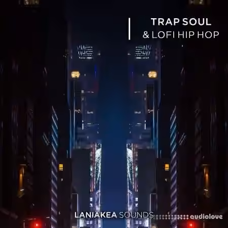 Laniakea Sounds Trap Soul And Lofi Hip Hop [WAV]