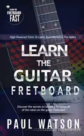 Learn The Guitar Fretboard