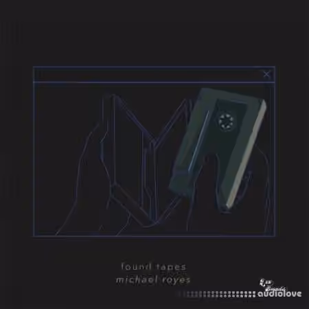 LEX Sounds Found Tapes by Michael Royes [WAV]