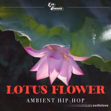 LEX Sounds Lotus Flower Ambient Hip Hop [WAV]