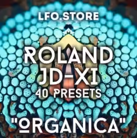 LFO Store Roland JD-XI Organica 40 Presets and Sequences [Synth Presets]