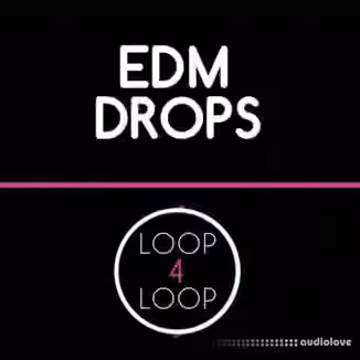 Loop 4 Loop EDM Drops [WAV]