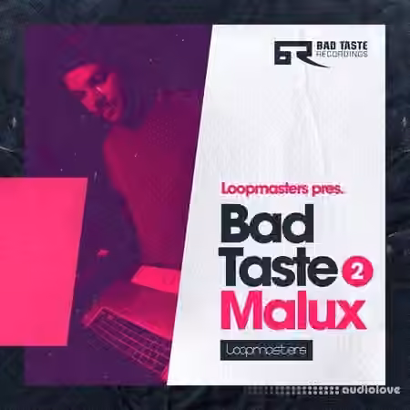 Loopmasters Bad Taste Recordings: Malux [MULTiFORMAT]
