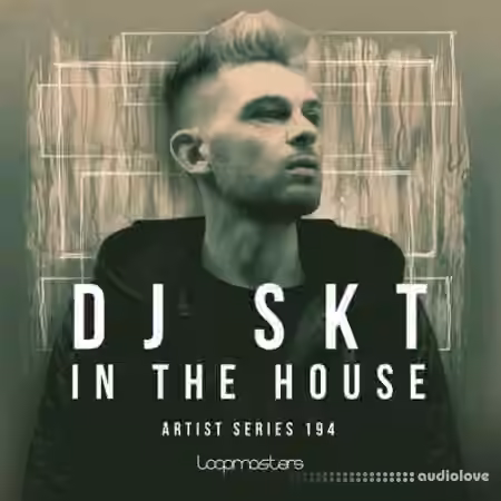 Loopmasters DJ S.K.T: In the House [MULTiFORMAT]
