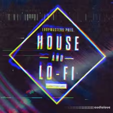 Loopmasters House and LoFi [MULTiFORMAT]