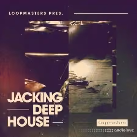 Loopmasters Jacking Deep House [MULTiFORMAT]