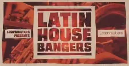 Loopmasters Latin House Bangers [WAV]