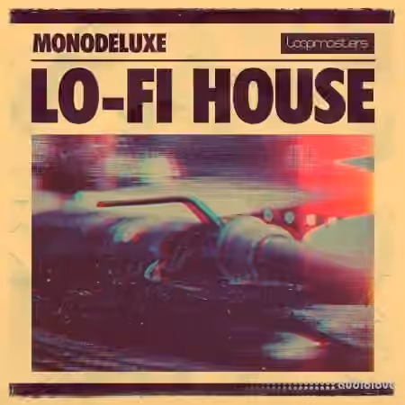 Loopmasters Monodeluxe Lo-Fi House [MULTiFORMAT]