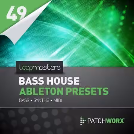 Loopmasters Patchworx 49 Bass House Ableton Presets [DAW Presets]
