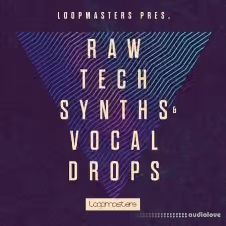 Loopmasters Raw Tech Synths And Vocal Drops [MULTiFORMAT]