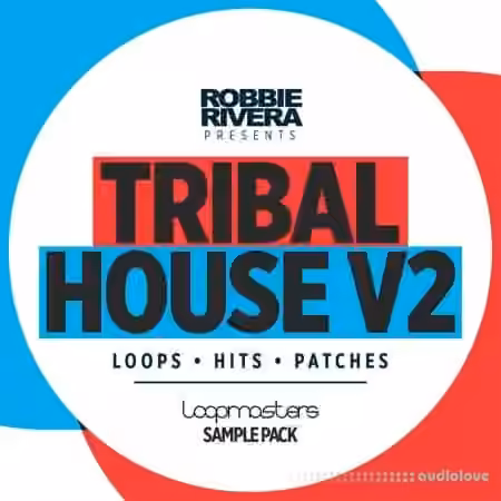 Loopmasters Robbie Rivera Tribal House 2 [MULTiFORMAT]